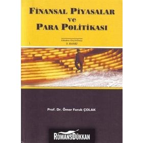 FINANSAL PIYASALAR VE PARA POLİTİKASI - ÖMER FARUK ÇOLAK (ISBN:9789755912059)