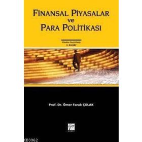 FINANSAL PIYASALAR VE PARA POLİTİKASI - ÖMER FARUK ÇOLAK (ISBN:9789755912059)
