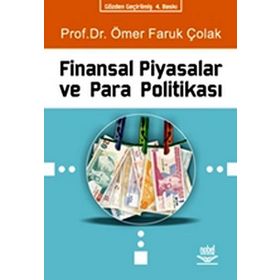 FINANSAL PIYASALAR VE PARA POLİTİKASI - ÖMER FARUK ÇOLAK (ISBN:9789755912059)