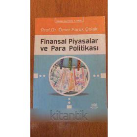 FINANSAL PIYASALAR VE PARA POLİTİKASI - ÖMER FARUK ÇOLAK (ISBN:9789755912059)