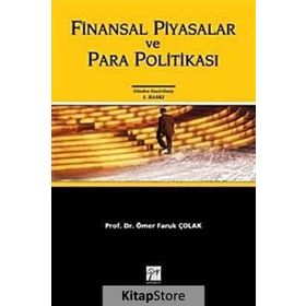 FINANSAL PIYASALAR VE PARA POLİTİKASI - ÖMER FARUK ÇOLAK