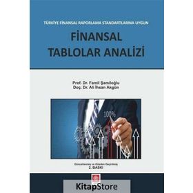 FINANSAL RAPORLAMA STANDARTLARINA UYGUN FINANSAL TABLOLAR ANALIZI - FAMIL ŞAMİLOĞLU;ALI İHSAN AKGÜN