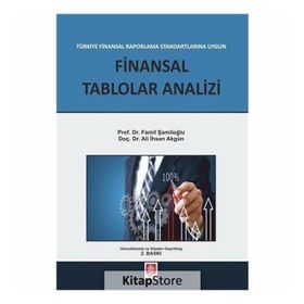 FINANSAL RAPORLAMA STANDARTLARINA UYGUN FINANSAL TABLOLAR ANALIZI - FAMIL ŞAMİLOĞLU;ALI İHSAN AKGÜN
