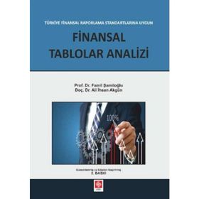 FINANSAL RAPORLAMA STANDARTLARINA UYGUN FINANSAL TABLOLAR ANALIZI - FAMIL ŞAMİLOĞLU;ALI İHSAN AKGÜN