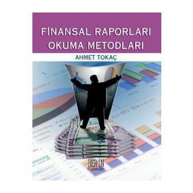 FINANSAL RAPORLARI OKUMA METODLARI - AHMET TOKAÇ