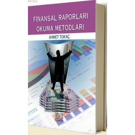 FINANSAL RAPORLARI OKUMA METODLARI - AHMET TOKAÇ