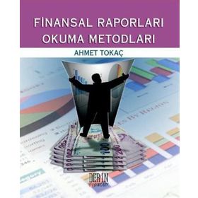 FINANSAL RAPORLARI OKUMA METODLARI - AHMET TOKAÇ