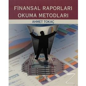FINANSAL RAPORLARI OKUMA METODLARI - AHMET TOKAÇ