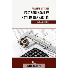 Finansal Sistemde Faiz Sorunsalı Ve Katılım Bankacılığı - Resül Yazıcı