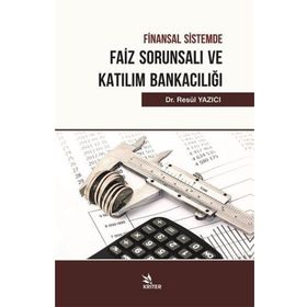 Finansal Sistemde Faiz Sorunsalı Ve Katılım Bankacılığı - Resül Yazıcı