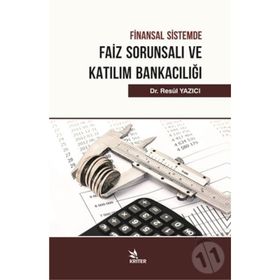 Finansal Sistemde Faiz Sorunsalı Ve Katılım Bankacılığı - Resül Yazıcı
