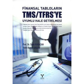 Finansal Tabloların TMS-TFRS’ye Uyumlu Hale Getirilmesi - Sami Karacan Rahmi Uygun