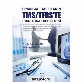 Finansal Tabloların TMS-TFRS’ye Uyumlu Hale Getirilmesi - Sami Karacan Rahmi Uygun