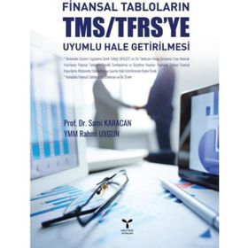 Finansal Tabloların TMS-TFRS’ye Uyumlu Hale Getirilmesi - Sami Karacan Rahmi Uygun
