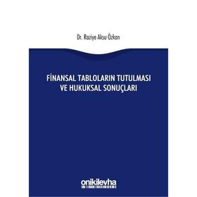 Finansal Tabloların Tutulması ve Hukuksal Sonuçları - Raziye Aksu Özkan