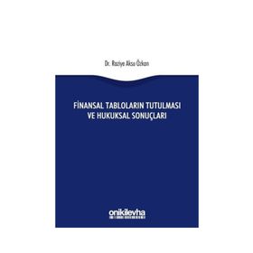 Finansal Tabloların Tutulması ve Hukuksal Sonuçları - Raziye Aksu Özkan