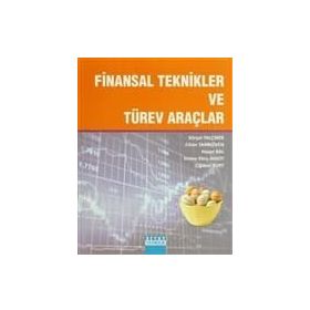 FINANSAL TEKNIKLER VE TÜREV ARAÇLAR - CIHAN TANRIÖVEN;ÇİĞDEM KURT;E. EBRU AKSOY;HASAN BAL;KÜRŞAT YALÇINER