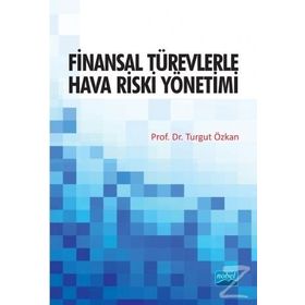 Finansal Türevlerle Hava Riski Yönetimi - Turgut Özkan