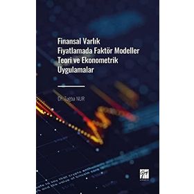 Finansal Varlık Fiyatlamada Faktör Modeller Teori ve Ekonometrik Uygulamalar - Tuğba Nur