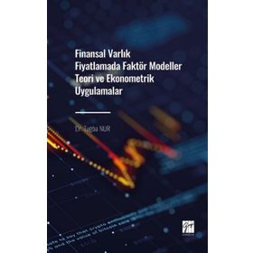 Finansal Varlık Fiyatlamada Faktör Modeller Teori ve Ekonometrik Uygulamalar - Tuğba Nur