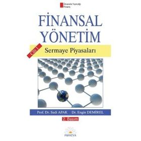 FINANSAL YÖNETİM CILT 1 SERMAYE PİYASALARI - SUDI APAK; ENGIN DEMIREL