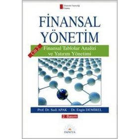 FINANSAL YÖNETİM CILT 2 FINANSAL TABLOLAR ANALIZI VE YATIRIM YÖNETİMI - SUDI APAK;ENGIN DEMIREL