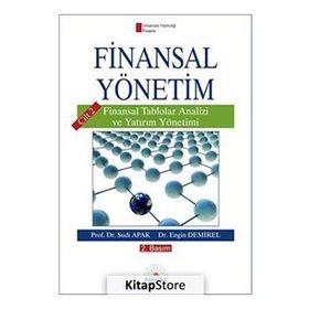 FINANSAL YÖNETİM CILT 2 FINANSAL TABLOLAR ANALIZI VE YATIRIM YÖNETİMI - SUDI APAK;ENGIN DEMIREL