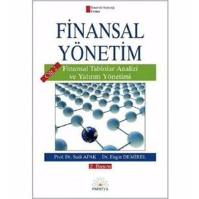 FINANSAL YÖNETİM CILT 2 FINANSAL TABLOLAR ANALIZI VE YATIRIM YÖNETİMI - SUDI APAK;ENGIN DEMIREL