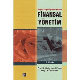 FINANSAL YÖNETİM DEĞERE DAYALI İŞLETME FİNANSI - METIN KAMIL ERCAN;ÜNSAL BAN