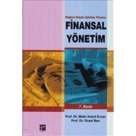 FINANSAL YÖNETİM DEĞERE DAYALI İŞLETME FİNANSI - METIN KAMIL ERCAN;ÜNSAL BAN
