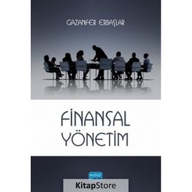 Finansal Yönetim - Gazanfer Erbaşlar