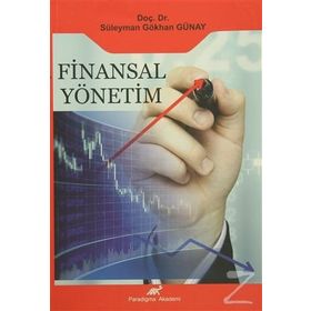 FINANSAL YÖNETİM İŞLETME KAVRAMI - FINANSAL TABLOLAR - FINANSAL ANALIZ - BEYHAN YASLIDAĞ