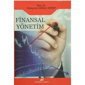 FINANSAL YÖNETİM İŞLETME KAVRAMI - FINANSAL TABLOLAR - FINANSAL ANALIZ - BEYHAN YASLIDAĞ
