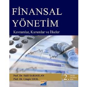FINANSAL YÖNETİM KAVRAMLAR, KURUMLAR VE İLKELER - HALIL SARIASLAN;CENGIZ ER