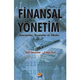 FINANSAL YÖNETİM KAVRAMLAR, KURUMLAR VE İLKELER - HALIL SARIASLAN;CENGIZ ER