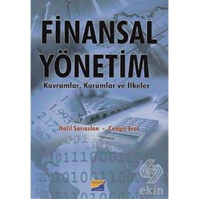 FINANSAL YÖNETİM KAVRAMLAR, KURUMLAR VE İLKELER - HALIL SARIASLAN;CENGIZ ER