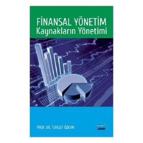 Finansal Yönetim Kaynakların Yönetimi Turgut Özkan - Nobel Yayınevi