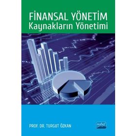 Finansal Yönetim Kaynakların Yönetimi Turgut Özkan - Nobel Yayınevi