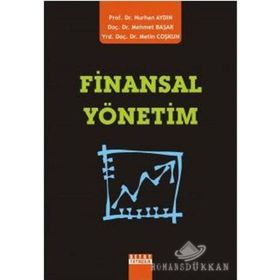 FINANSAL YÖNETİM - NURHAN AYDIN;MEHMET BAŞAR;METIN COŞKUN (ISBN:9786055681814)
