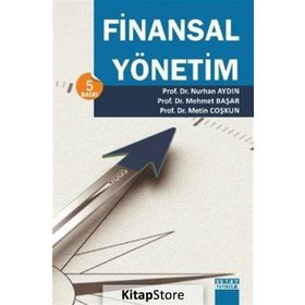 FINANSAL YÖNETİM - NURHAN AYDIN;MEHMET BAŞAR;METIN COŞKUN (ISBN:9786055681814)