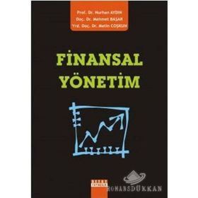 FINANSAL YÖNETİM - NURHAN AYDIN;MEHMET BAŞAR;METIN COŞKUN (ISBN:9786055681814)