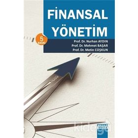 FINANSAL YÖNETİM - NURHAN AYDIN;MEHMET BAŞAR;METIN COŞKUN (ISBN:9786055681814)