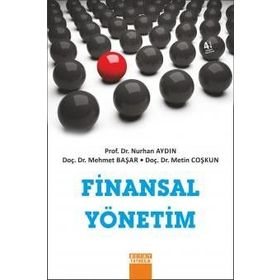 FINANSAL YÖNETİM - NURHAN AYDIN;MEHMET BAŞAR;METIN COŞKUN
