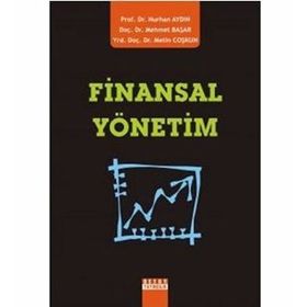 FINANSAL YÖNETİM - NURHAN AYDIN;MEHMET BAŞAR;METIN COŞKUN