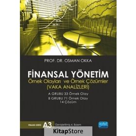 FINANSAL YÖNETIM ÖRNEK OLAYLARI VE ÖRNEK ÇÖZÜMLER - OSMAN OKKA