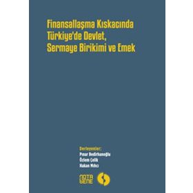 Finansallaşma Kıskacında Türkiye'de Devlet Sermaye Birikimi Ve Emek - Kolektif