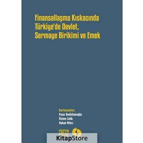 Finansallaşma Kıskacında Türkiye'de Devlet Sermaye Birikimi Ve Emek - Kolektif