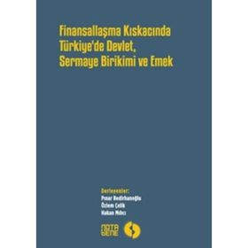 Finansallaşma Kıskacında Türkiye'de Devlet Sermaye Birikimi Ve Emek - Kolektif