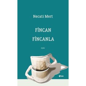 Fincan Fincanla - Necati Mert