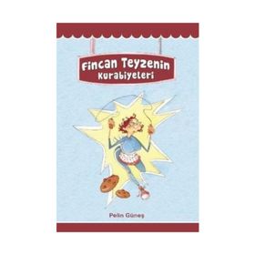 FINCAN TEYZENIN KURABIYELERI - PELIN GÜNEŞ